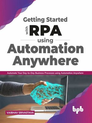 Getting started with RPA using Automation Anywhere - ebook